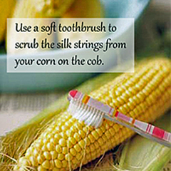 Use a Toothbrush on Your Corn