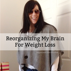 Reorganizing My Brain For Weight Loss